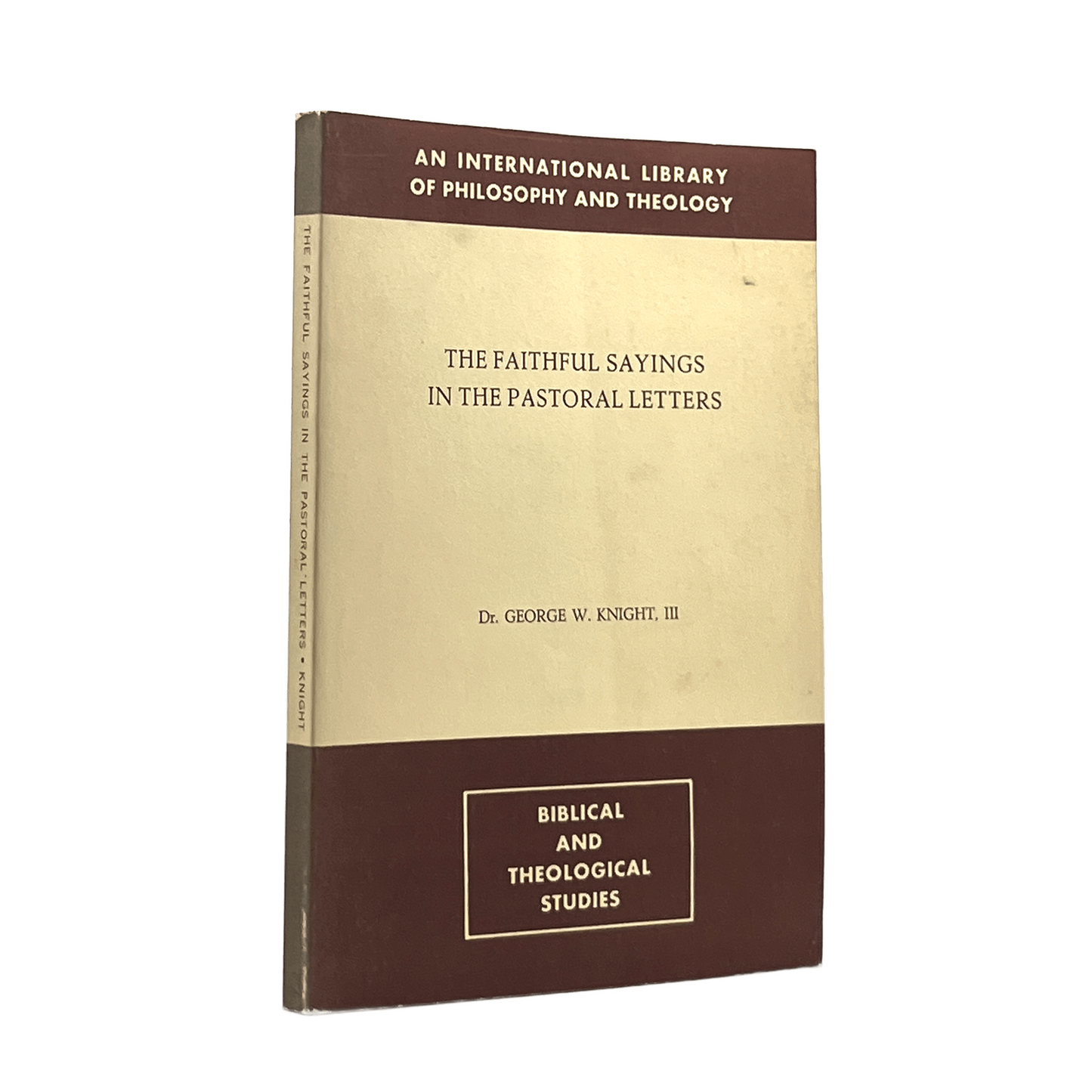 c.1970 GEORGE W. KNIGHT. The Faithful Sayings in the Pastoral Letters