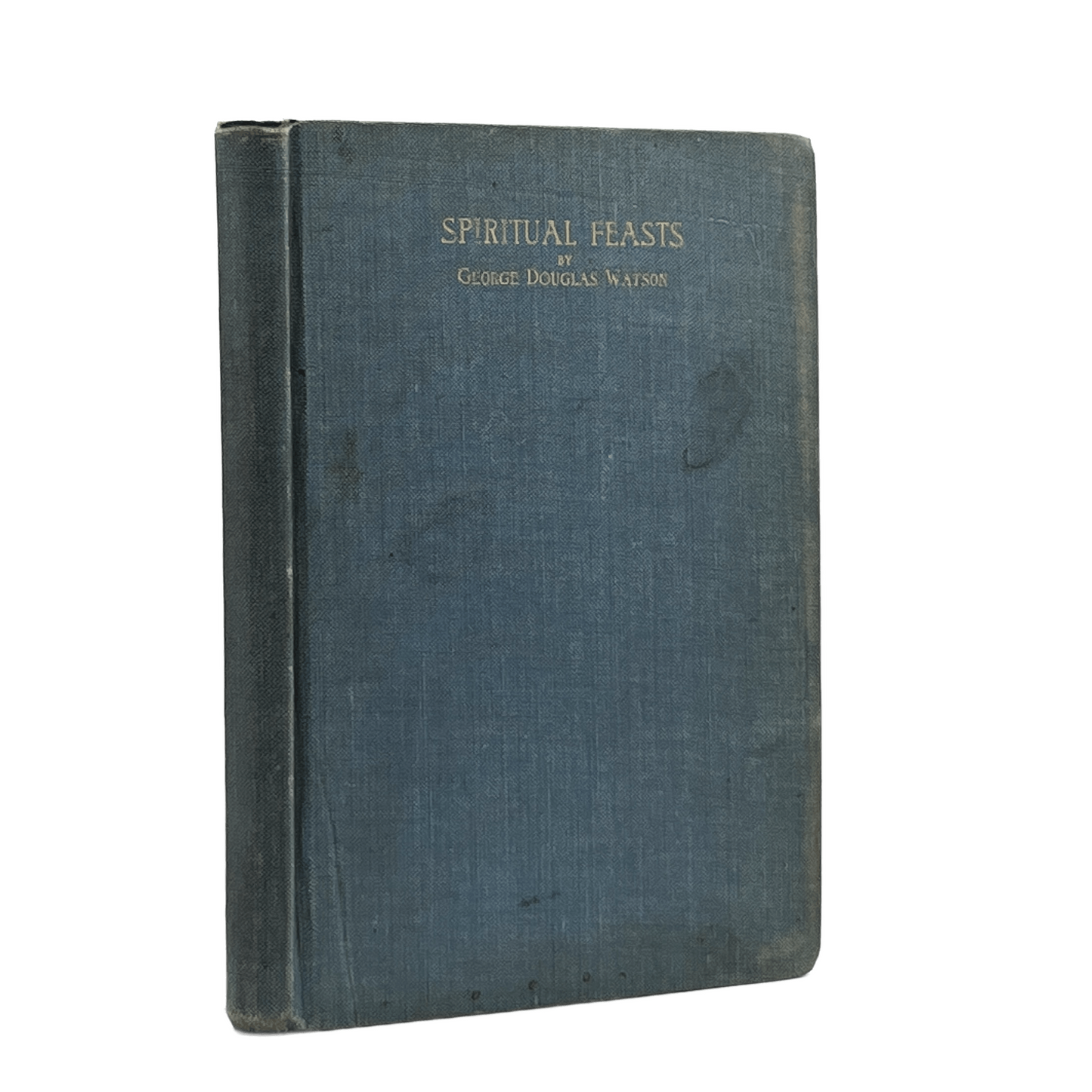 1904 GEO D. WATSON. Spiritual Feasts
