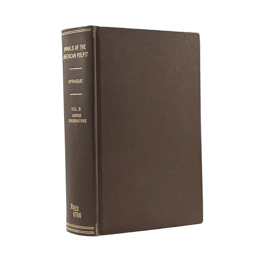 1865 WILLIAM M. SPRAGUE. Annals of the American Pulpit; As Commemorative Notices