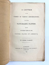 Load image into Gallery viewer, 1841 THOMAS CLARKSON. Letter to American Clergy &amp; Southern Slaver-Holders on Evils of Slavery.