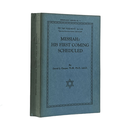 1939 DAVID L. COOPER. Messiah: His First Coming Scheduled