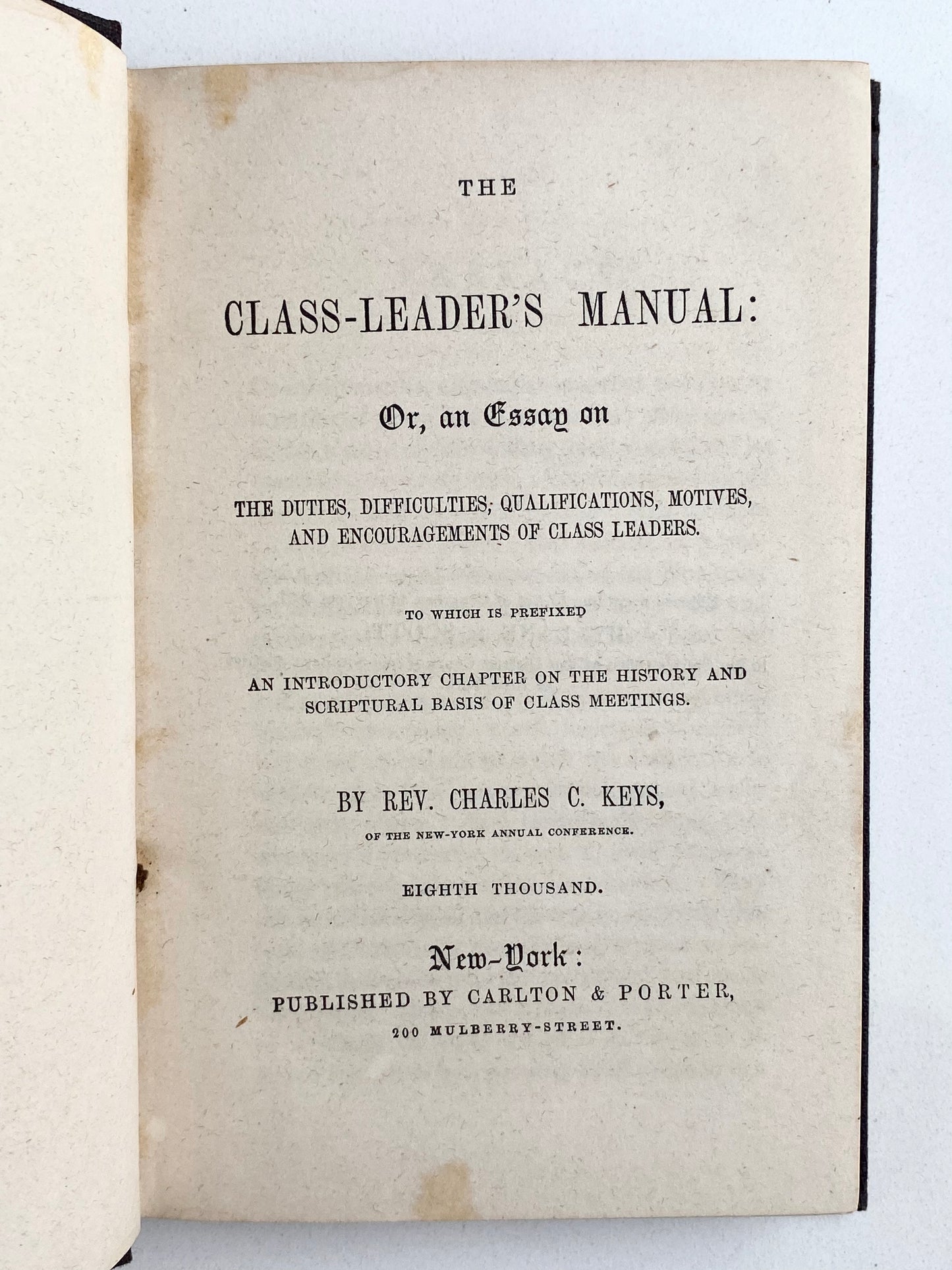 1851 METHODIST CLASS MEETINGS. The Class Meeting Leader's Manual & History of Class Meetings.