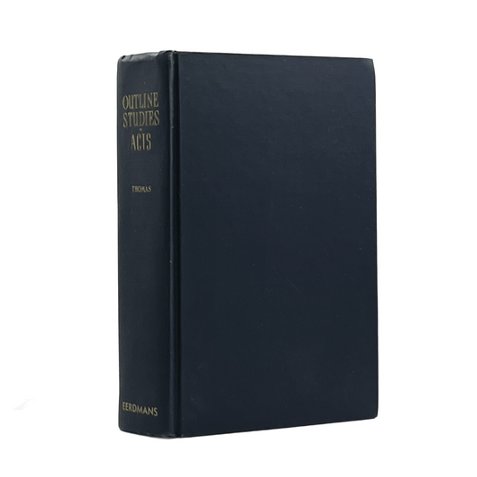 1960 W. H. GRIFFITH THOMAS. Outline Studies in the Acts of the Apostles