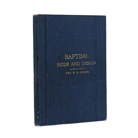 1883 W.B.GODBEY. Baptism: Mode and Design