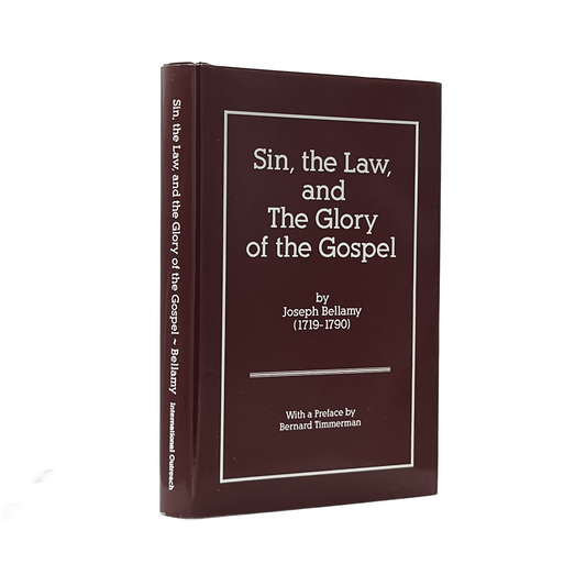 1998 JOSEPH BELLAMY. Sin, the Law, and The Glory of the Gospel