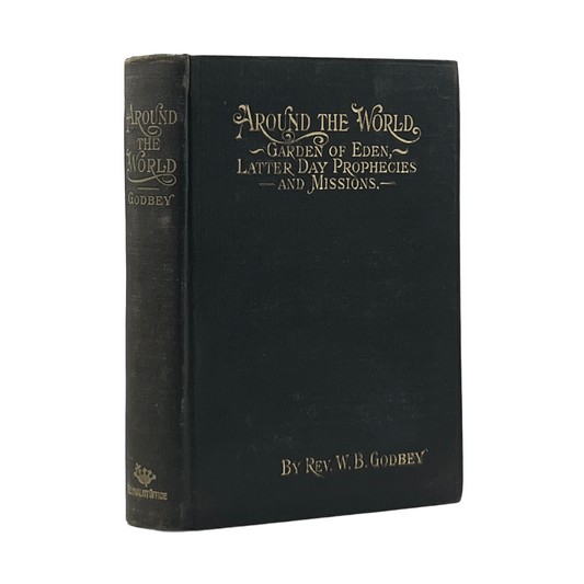 1907 W. B. GODBEY. Around the World, Garden of Eden, Latter Day Prophecies