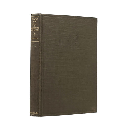 1923 DR. KAUFMANN KOHLER. Heaven and Hell in Comparative Religion with Special R