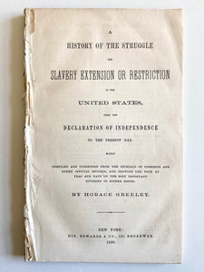1856 HORACE GREELEY. History of Abolition in America from 1776 to 1856. Excellent Read!