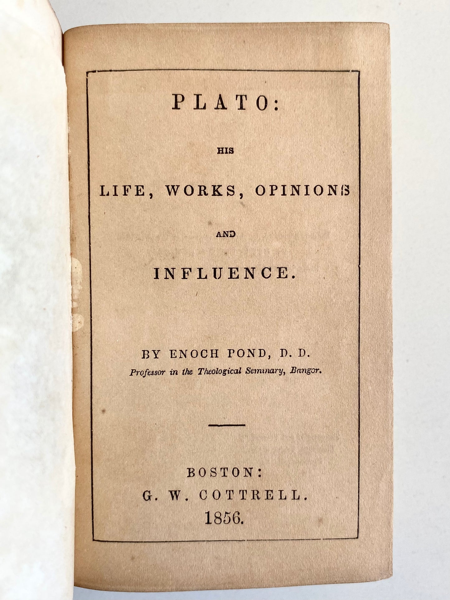 1856 PLATO | ENOCH POND. Plato. His Life, Works, Opinions, and Influence. Scarce.