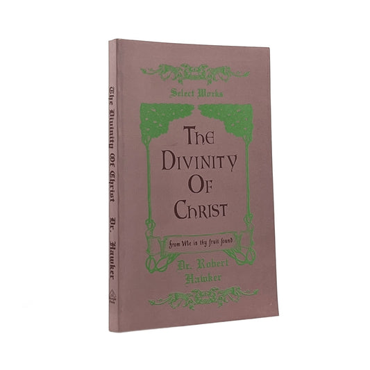 1996 ROBERT HAWKER. The Divinity of Christ