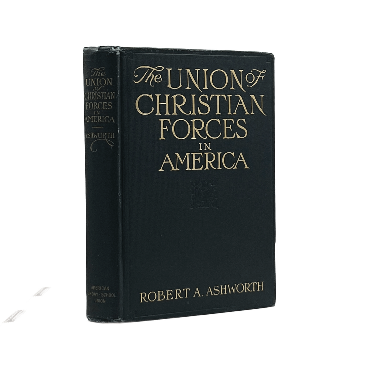 1915 ROBERT A. ASHWORTH. The Union of Christian Forces in America