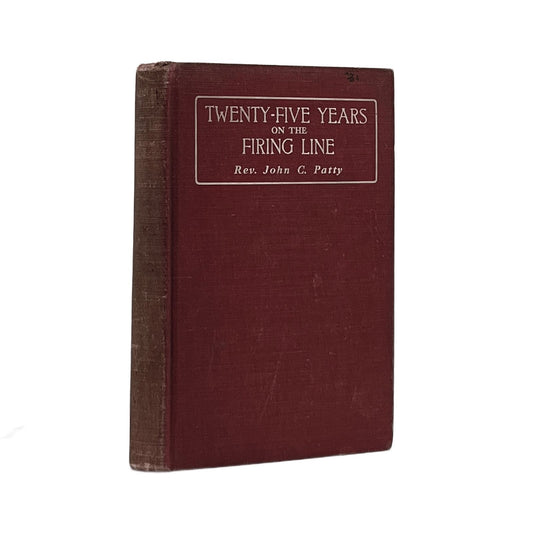 1908 JOHN C. PATTY.Twenty-Five Years On the Firing Line.Life of John T. Hatfield