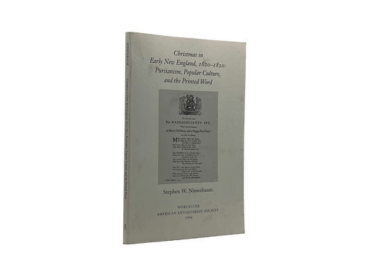 1996 STEPHEN W. NISSENBAUM. Christmas in Early New England, 1620-1820: Puritanis