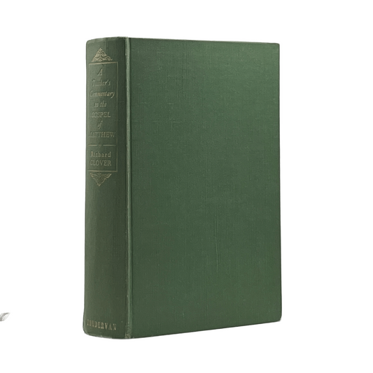 1956 RICHARD GLOVER. A Teacher's Commentary on the Gospel of Matthew