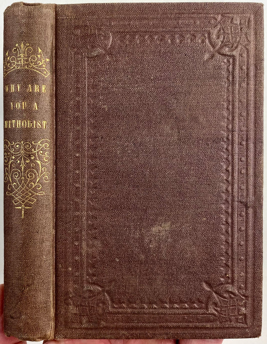 1860 JOHN WESLEY. The Methodism of Wesley & Why I am a Wesleyan Methodist by Peck.