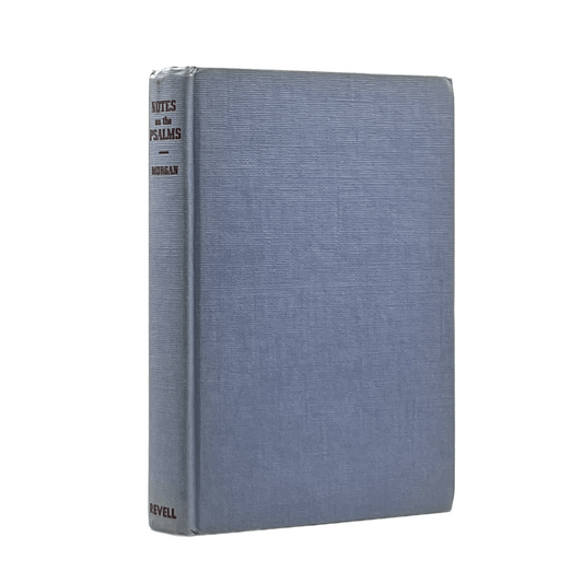 1947 G. C. MORGAN. Notes on The Psalms