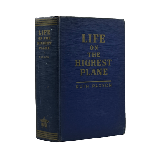 1928 RUTH PAXON. Life on the Highest Plane