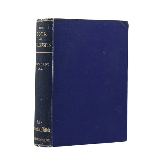 c. 1900 SAMUEL COX. The Book of Ecclesiastes With a New Translation
