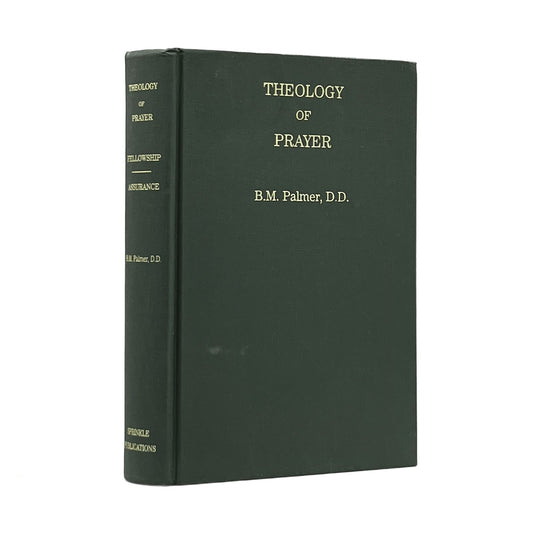 1980 B.M. PALMER. Theology of Prayer as Viewed In the Religion of Nature and in