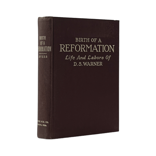 1966 A. L. BYRES. Birth of a Reformation or The Life abd Labors of Daniel S. War