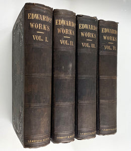 1850 JONATHAN EDWARDS. The Complete Works of President Edwards in Four Volumes. Superb Set.