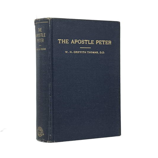 1946 W. H. GRIFFITH THOMAS, D. D. The Apostle Peter Outline Studies In His Life