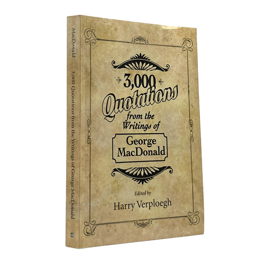 1996 GEORGE MACDONALD. 3,000 Quotations from the Writings of George MacDonald