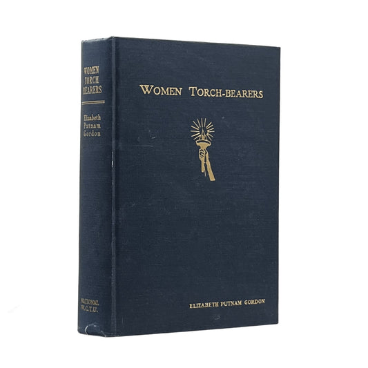 1924 ELIZABETH PUTNAM GORDON. Women Torch-Bearers The Story of the Woman's Chris