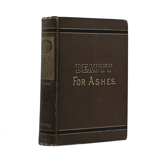 1898 ALEXANDER DICKSON. Beauty for Ashes