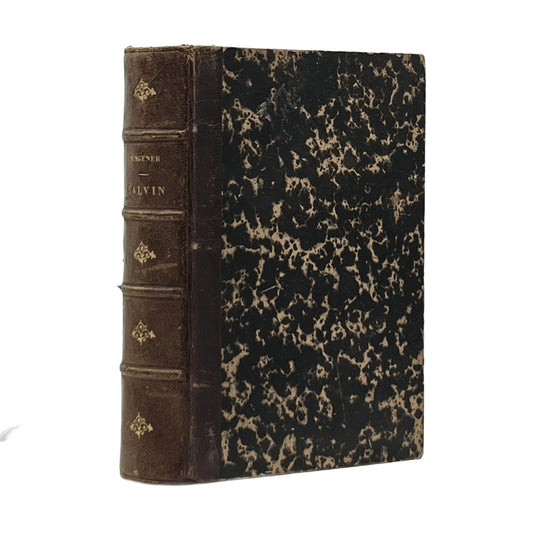 1862 FELIX BUNGENER. Calvin Sa Vie Son Deuvre Et Ses Ecrits