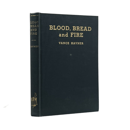 1939 VANCE HAVNER. Blood, Bread, and Fire: The Christian's Three-Fold Experience
