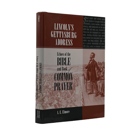 2009 A. E. ELMORE. Lincon's Gettysburg Address Echoes of the Bible and Book of C