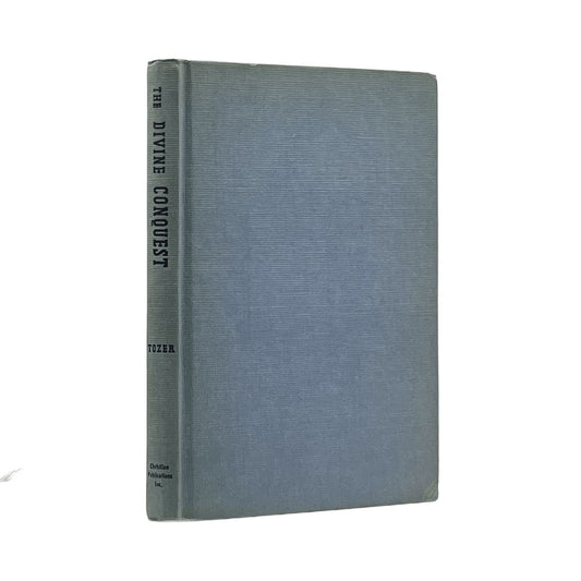 1925 A.W. TOZER. The Divine Conquest