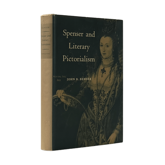 1972 JOHN B. BENDER. Spenser and Literary Pictorialism