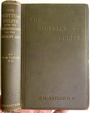 Load image into Gallery viewer, 1887 W. M. TAYLOR. History of Scottish Preaching from Reformation to the Present. Superb!