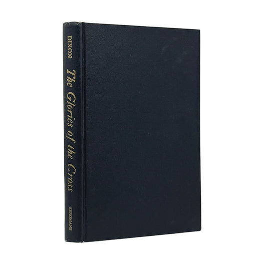 1962 A.C.DIXON. The Glories of the Cross