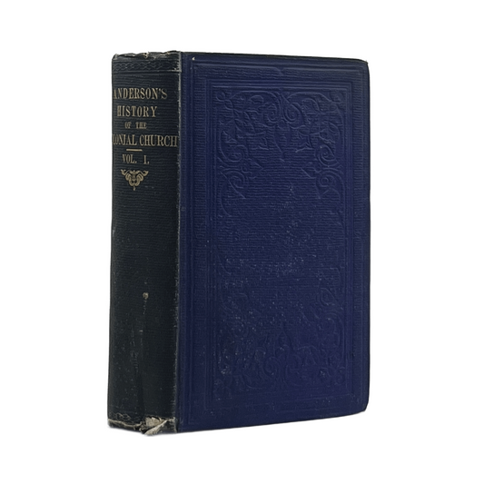 1856 JAMES S. M. ANDERSON. The History of the Church of England in the Colonies