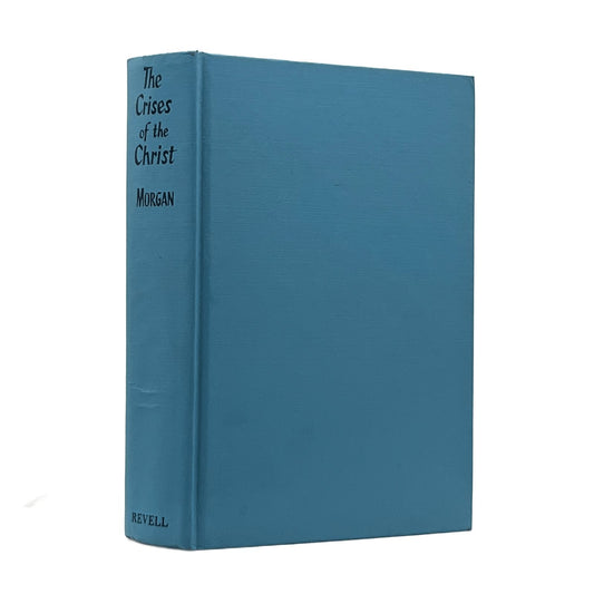 1936 G. CAMPBELL MORGAN. The Crises of the Christ
