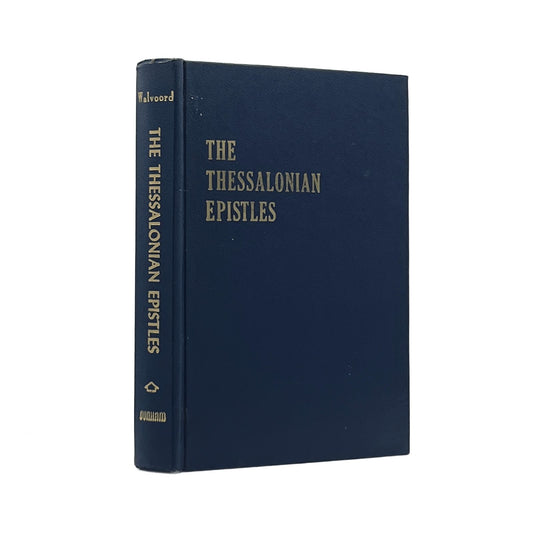 1955 JOHN F. WALVOORD. The Thessalonian Epistles