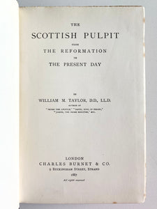 1887 W. M. TAYLOR. History of Scottish Preaching from Reformation to the Present. Superb!