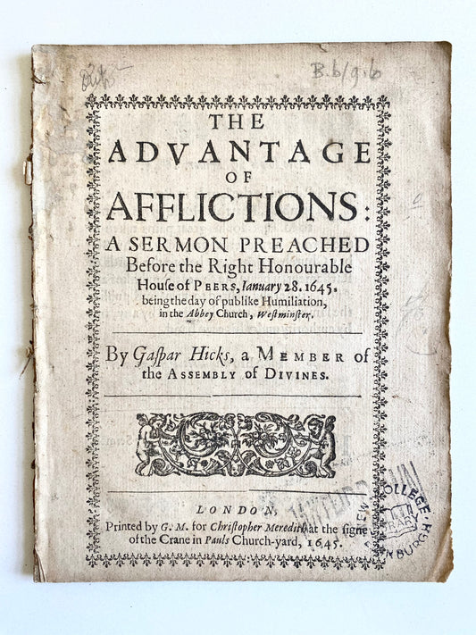 1645 GASPAR HICKS. Puritan Warns of the Dangers of Prosperity and the Benefits of Affliction.