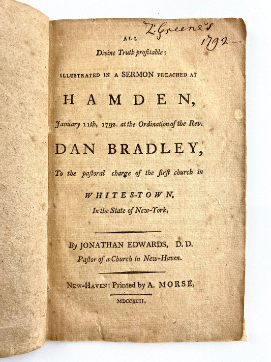 1792 JONATHAN EDWARDS. All Divine Truth Profitable. A Charge at the Ordination of Dan Bradley.