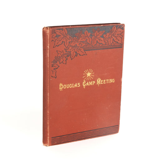 1890 DOUGLAS CAMP-MEETING. Illustrated History of Holiness & Revival Camp-Meeting.