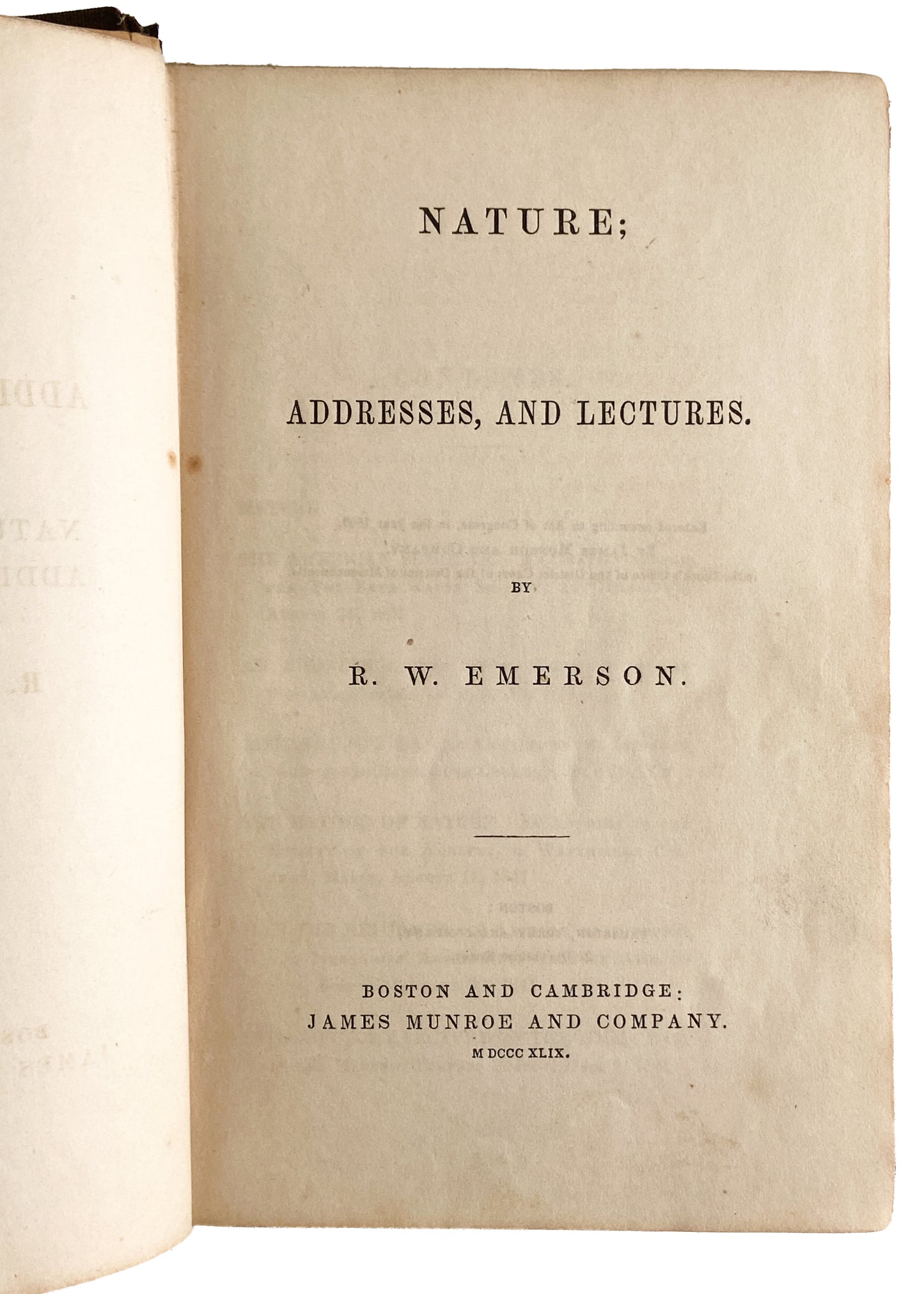 1849 RALPH WALDO EMERSON. Lectures and Addresses on Nature. First Edition with Superb Provenance.