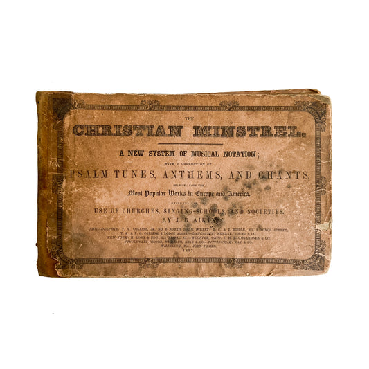 1856 CHRISTIAN MINSTREL. Fascinating Original & Innovative "Shape Note" Hymnal