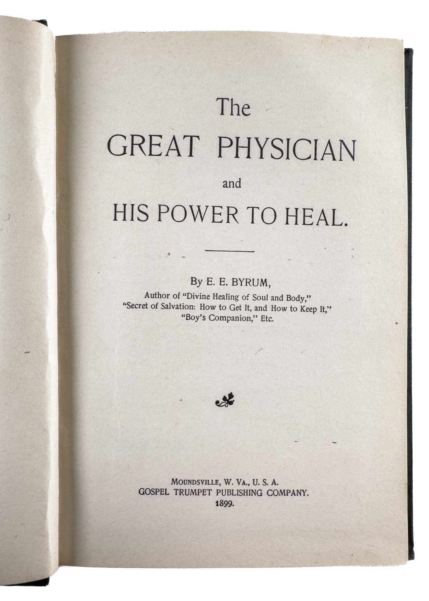 1899 DIVINE HEALING. Pristine Copy of an Important Early Work on Miraculous Healing.