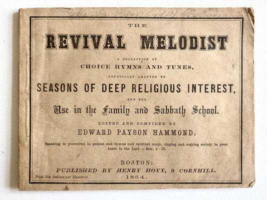 1864 EDWARD PAYSON HAMMOND. Rare Civil War Issue "Revival Melodist" Hymnal for "Seasons of Deep Religious Interest."