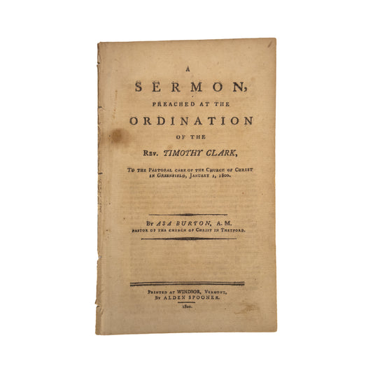 1800 ASA BURTON. The Eternal Reward of the Faithful Minister of Christ. Ordination of Timothy Clark of Greenfield.