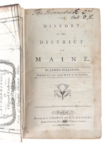 1795 RARE MAINE HISTORY. Sullivan's History of Maine w/Rare Map & Important Provenance.