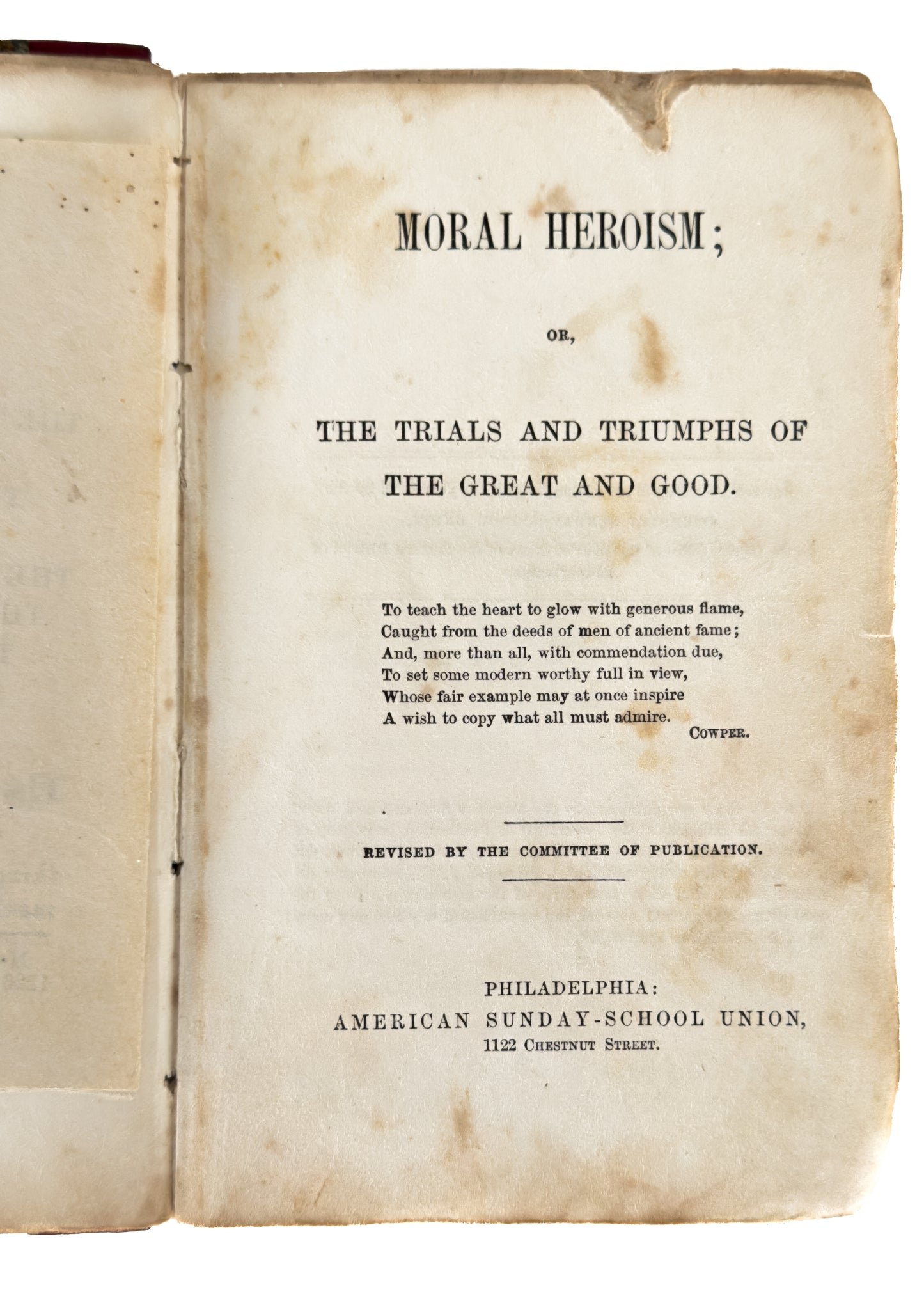 1850 WILLIAM WILBERFORCE Etc. Moral Heroism. Trials and Triumphs of the Great and Good.